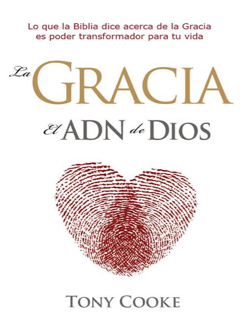 Title details for Gracia el ADN de Dios by Tony Cooke - Available